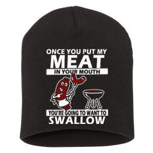 Once You Put My Meat In Your Mouth Short Acrylic Beanie