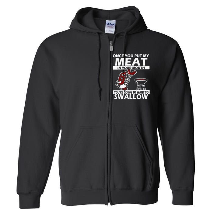 Once You Put My Meat In Your Mouth Full Zip Hoodie