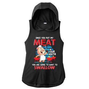 Once You Put My Meat In Your Mouth Funny BBQ Ladies PosiCharge Tri-Blend Wicking Draft Hoodie Tank