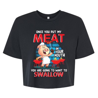 Once You Put My Meat In Your Mouth Funny BBQ Bella+Canvas Jersey Crop Tee