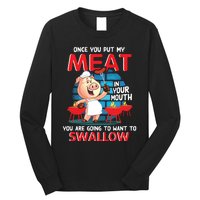 Once You Put My Meat In Your Mouth Funny BBQ Long Sleeve Shirt