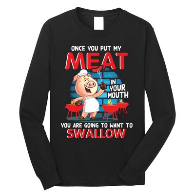 Once You Put My Meat In Your Mouth Funny BBQ Long Sleeve Shirt