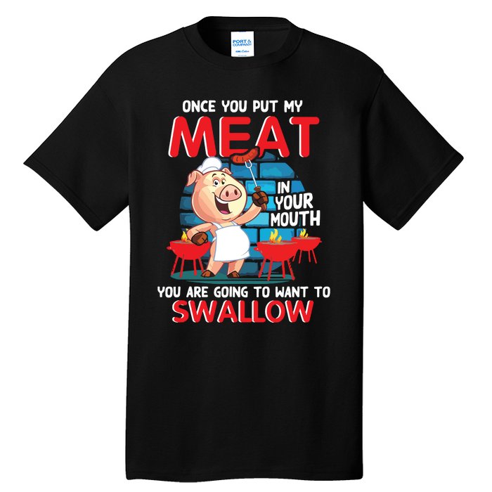 Once You Put My Meat In Your Mouth Funny BBQ Tall T-Shirt