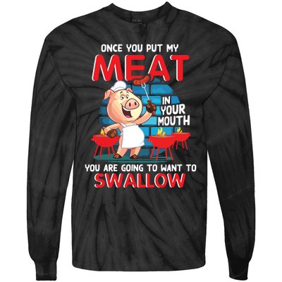 Once You Put My Meat In Your Mouth Funny BBQ Tie-Dye Long Sleeve Shirt