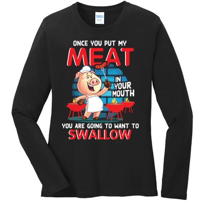 Once You Put My Meat In Your Mouth Funny BBQ Ladies Long Sleeve Shirt