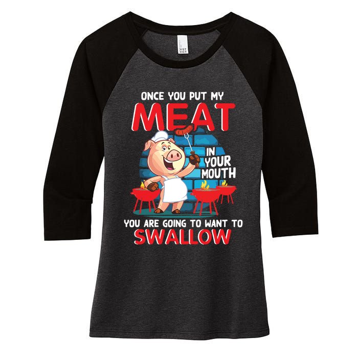 Once You Put My Meat In Your Mouth Funny BBQ Women's Tri-Blend 3/4-Sleeve Raglan Shirt