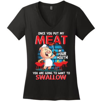 Once You Put My Meat In Your Mouth Funny BBQ Women's V-Neck T-Shirt