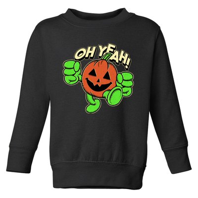 Oh Yeah! Pumpkin Man Toddler Sweatshirt