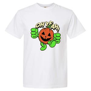 Oh Yeah! Pumpkin Man Garment-Dyed Heavyweight T-Shirt