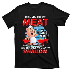 Once You Put My Meat In Your Mouth Funny BBQ T-Shirt