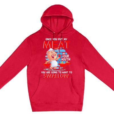 Once You Put My Meat In Your Mouth Funny BBQ Premium Pullover Hoodie