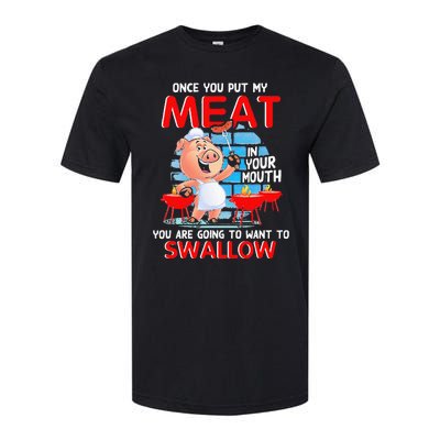 Once You Put My Meat In Your Mouth Funny BBQ Softstyle® CVC T-Shirt