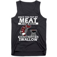 Once You Put My Meat In Your Mouth, You're Going To Want To Tank Top