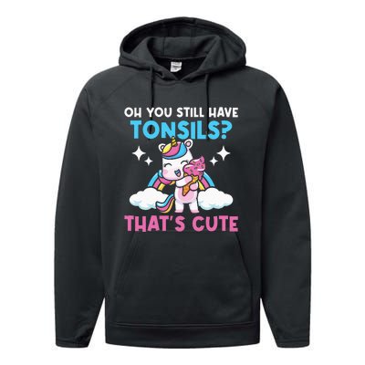 Oh You Still Have Tonsils Unicorn Tonsillectomy Survivor Performance Fleece Hoodie