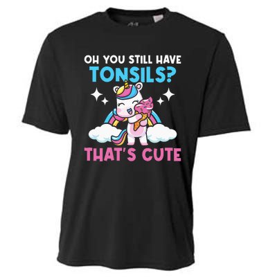 Oh You Still Have Tonsils Unicorn Tonsillectomy Survivor Cooling Performance Crew T-Shirt