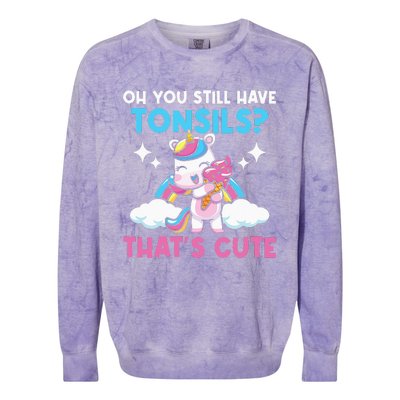 Oh You Still Have Tonsils Unicorn Tonsillectomy Survivor Colorblast Crewneck Sweatshirt