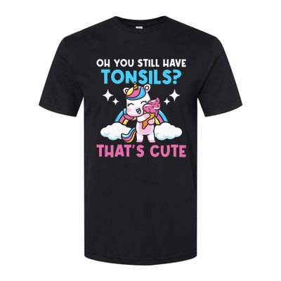 Oh You Still Have Tonsils Unicorn Tonsillectomy Survivor Softstyle CVC T-Shirt