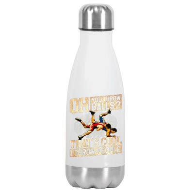 Oh You Throw Balls ThatS Cool I Throw People Stainless Steel Insulated Water Bottle