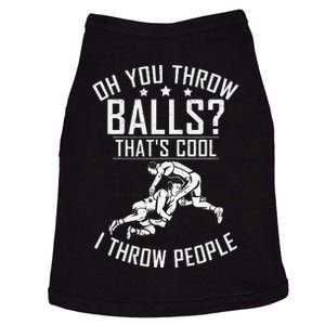 Oh you throw Balls Thats cool i throw People Wrestling  Doggie Tank