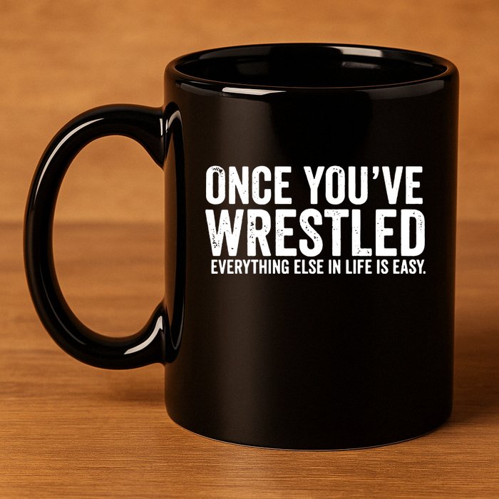 Once You Wrestle 11oz C Handle Ceramic Mug