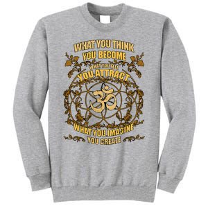 Om Zen Yoga What You Think You Become Spiritual Tall Sweatshirt