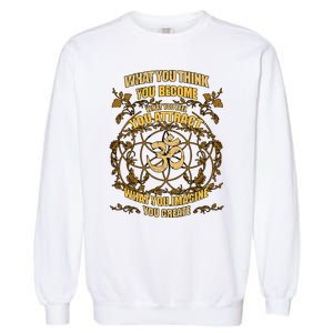 Om Zen Yoga What You Think You Become Spiritual Garment-Dyed Sweatshirt