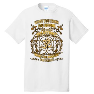 Om Zen Yoga What You Think You Become Spiritual Tall T-Shirt