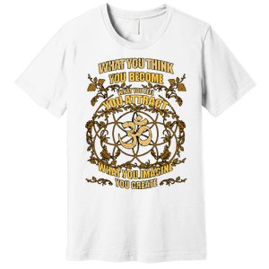 Om Zen Yoga What You Think You Become Spiritual Premium T-Shirt