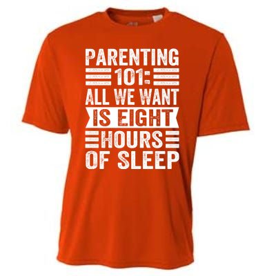 Parenting 101: All We Want Is Eight Hours Of Sleep Funny Cute Gift Cooling Performance Crew T-Shirt