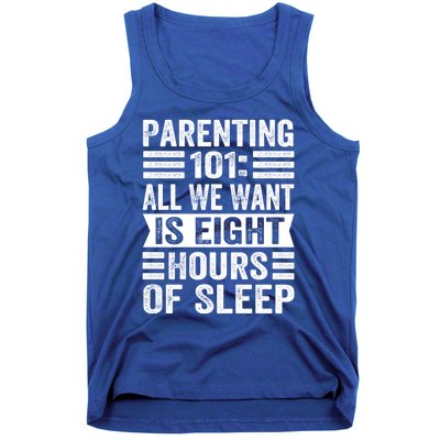 Parenting 101: All We Want Is Eight Hours Of Sleep Funny Cute Gift Tank Top