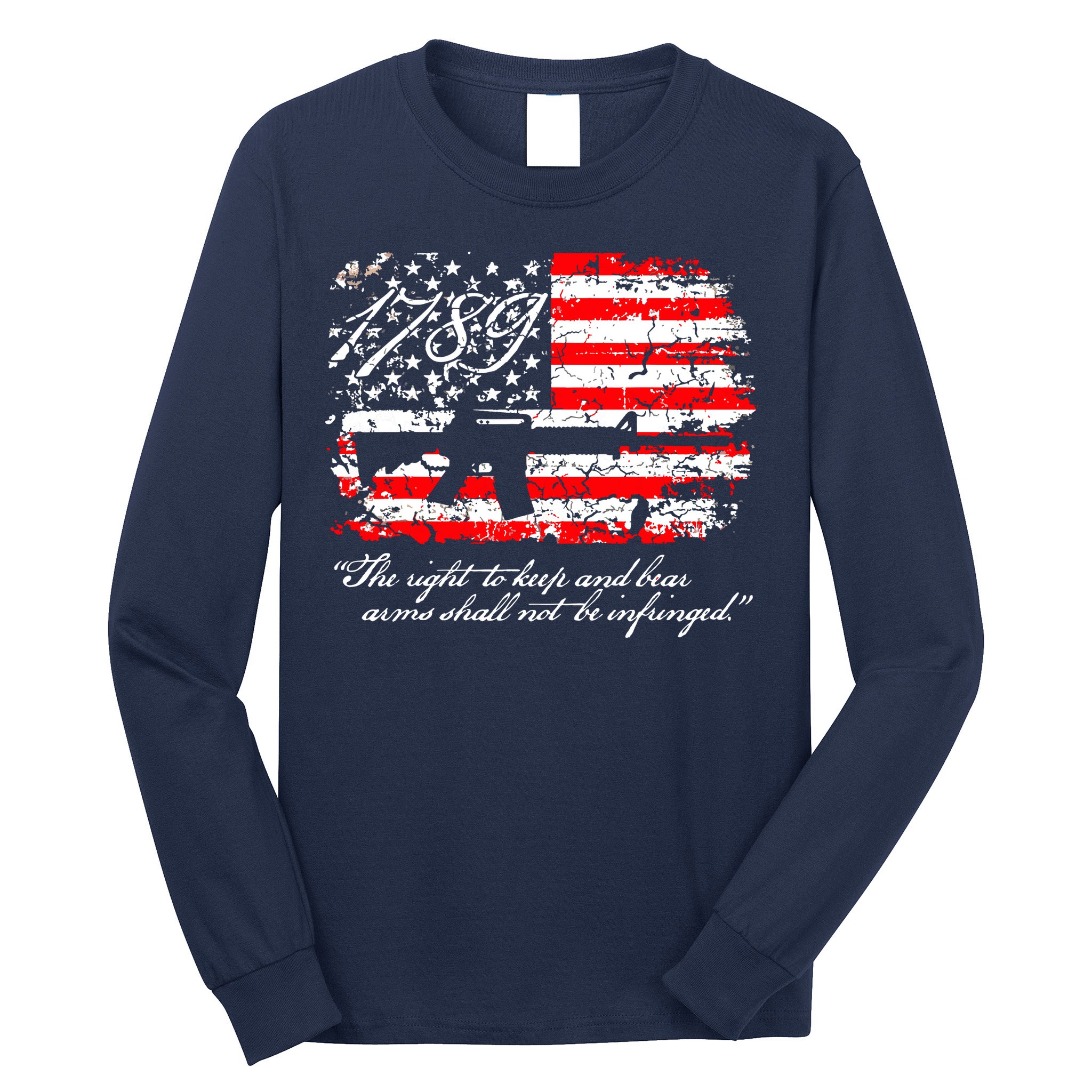 Patriotic 1789 American Flag 2nd Amendment Gun Rights AR15 Long Sleeve Shirt