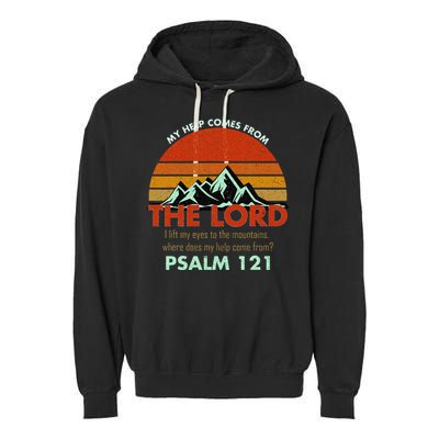 Psalm 121 My Help Comes From The Lord My Healer Garment-Dyed Fleece Hoodie