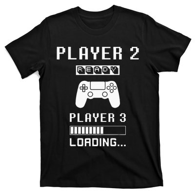 Player 1 Player 2 ready player 3 loading... pregnancy ps T-Shirt