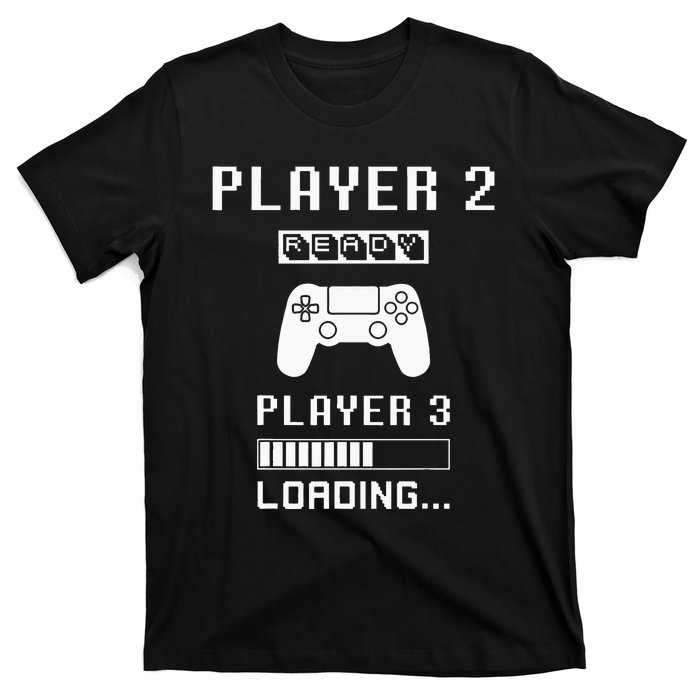 Player 1 Player 2 ready player 3 loading... pregnancy ps T-Shirt