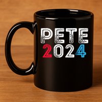 Pete 2024 Gift Pete For President Buttigieg Vote Gift 11oz C Handle Ceramic Mug
