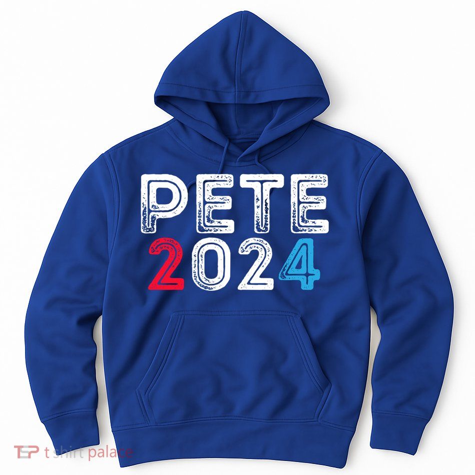Pete 2024 Gift Pete For President Buttigieg Vote Gift Hoodie