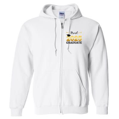Proud 2025 Graduate Graduating Class Of 2025 Full Zip Hoodie