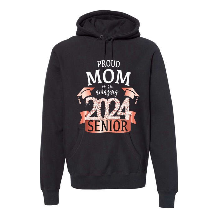 Proud 2024 Senior Mom I Elegant Rose Celebration Outfit Premium Hoodie