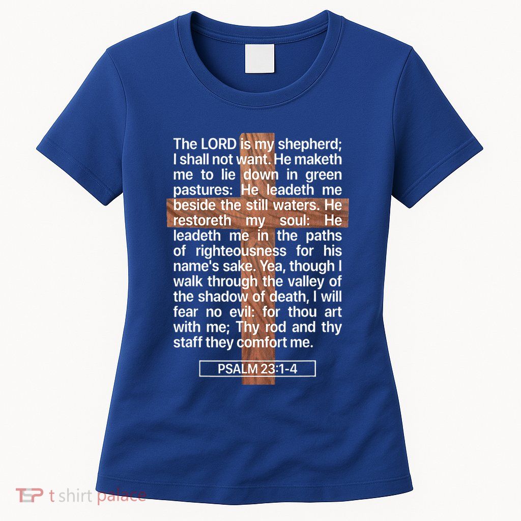 Psalm 23 The Book Of Psalms 2314 The Lord Is My Shepherd Womens T-Shirt