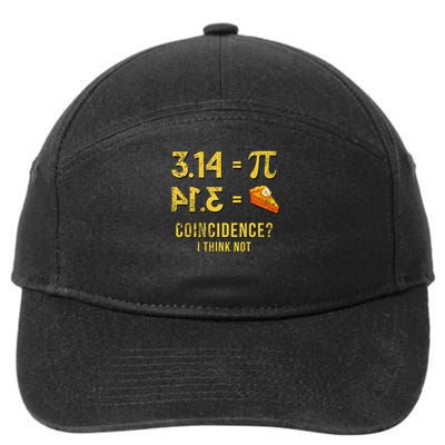 Pi 3 14 = Pie Coincidence  I Think Not Math Pun T-Shirt 7-Panel Snapback Hat