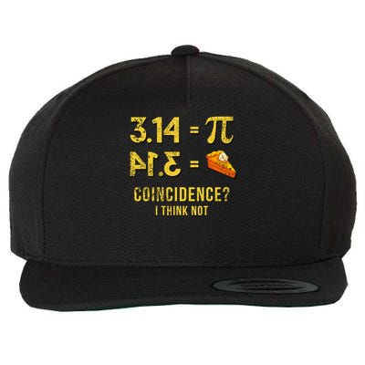Pi 3 14 = Pie Coincidence  I Think Not Math Pun T-Shirt Wool Snapback Cap