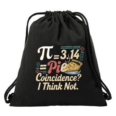 Pi 3 14 = Pie Coincidence ?I Think Not Math Funny Math Lover Gift Drawstring Bag