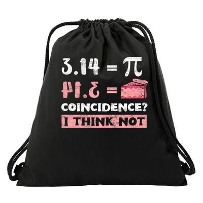 Pi 3 14 = Pie Coincidence ? I Think Not Math Pun Men Women Drawstring Bag