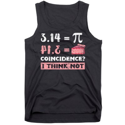 Pi 3 14 = Pie Coincidence ? I Think Not Math Pun Men Women Tank Top