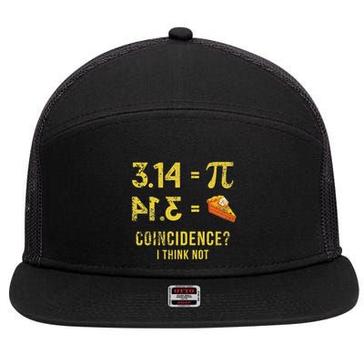 Pi 3 14 = Pie Coincidence I Think Not Math Pun 7 Panel Mesh Trucker Snapback Hat