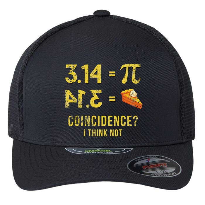 Pi 3 14 = Pie Coincidence I Think Not Math Pun Flexfit Unipanel Trucker Cap