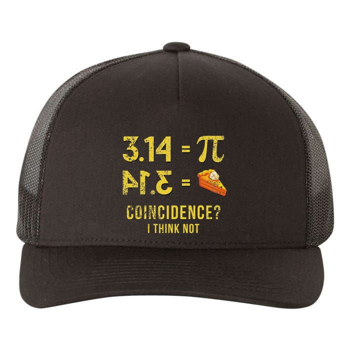 Pi 3 14 = Pie Coincidence I Think Not Math Pun Yupoong Adult 5-Panel Trucker Hat