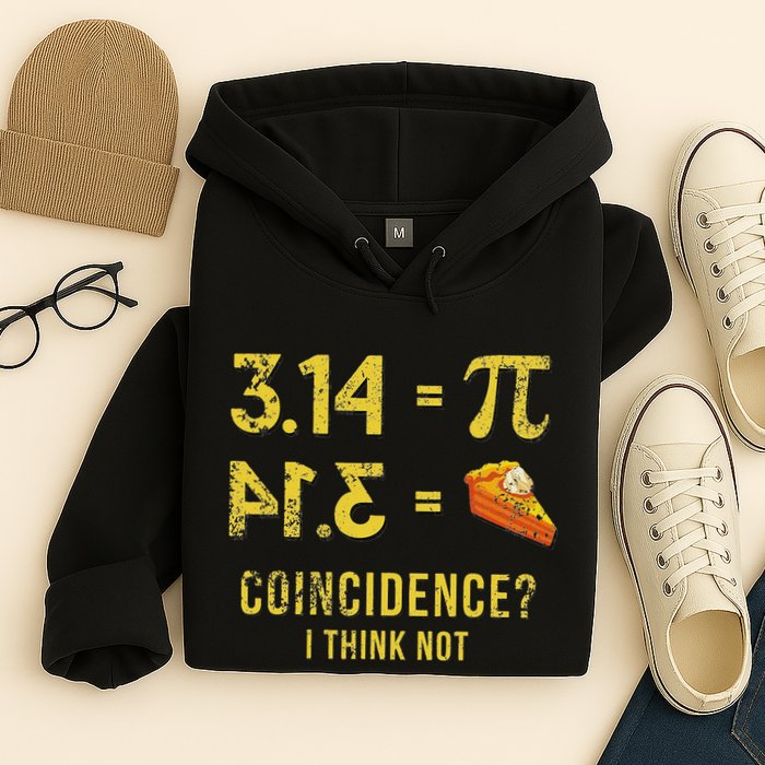 Pi 3 14 = Pie Coincidence I Think Not Math Pun Hoodie