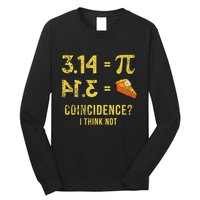 Pi 3 14 = Pie Coincidence I Think Not Math Pun Long Sleeve Shirt