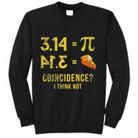 Pi 3 14 = Pie Coincidence I Think Not Math Pun Sweatshirt